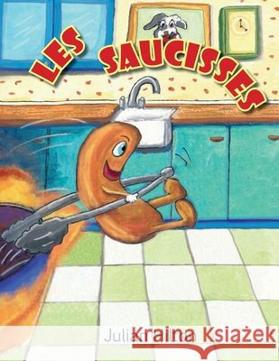 Les Saucisses Géantes Julian Hilton 9781916461581