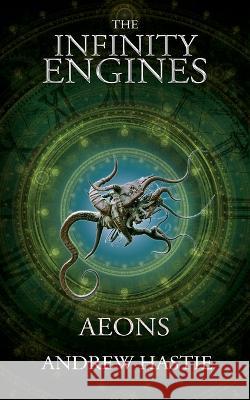 Aeons Andrew Hastie   9781916474765 Here Be Dragons Ltd