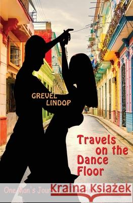 Travels on the Dance Floor Grevel Lindop 9781916475069
