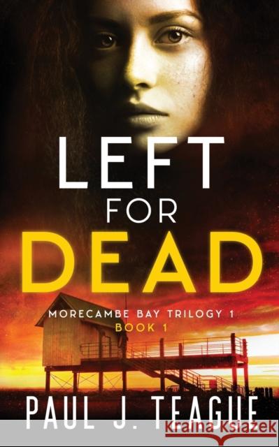 Left for Dead Paul J. Teague 9781916475106