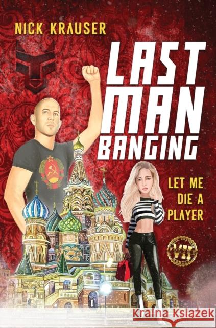 Last Man Banging: Hardcover Nick Krauser 9781916479463 SIGMA Fire Ltd