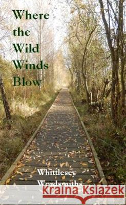 Where the Wild Winds Blow Whittlesey Wordsmiths 9781916481701