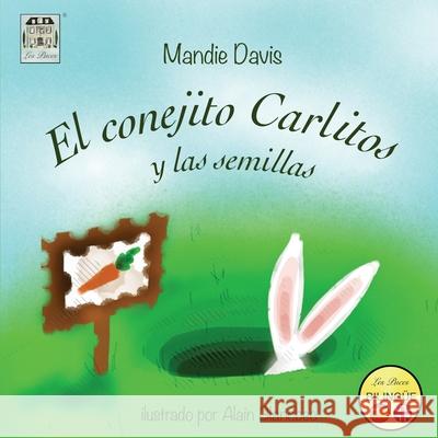 El conejito Carlitos y las semillas: Charlie Rabbit and the seeds Mandie Davis Badger Davis 9781916483972 M Davis