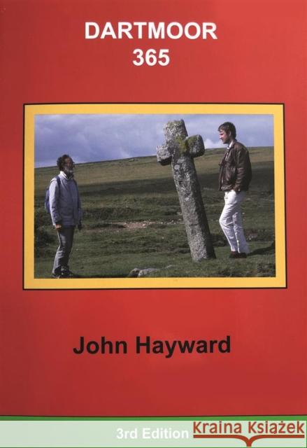 Dartmoor 365: An exploration of every one of the 365 square miles in the Dartmoor National Park John Hayward 9781916485310 Curlew Publications