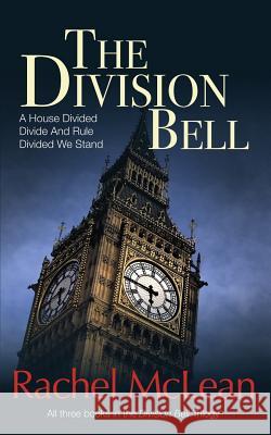 The Division Bell: All three books in the trilogy - A House Divided, Divide And Rule, Divided We Stand McLean, Rachel 9781916491441 Catawampus Press