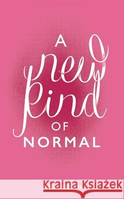 A New Kind of Normal Alison Keenan 9781916495302