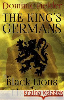 The Black Lions of Flanders Dominic Fielder 9781916499010