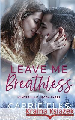 Leave Me Breathless Carrie Elks 9781916516045