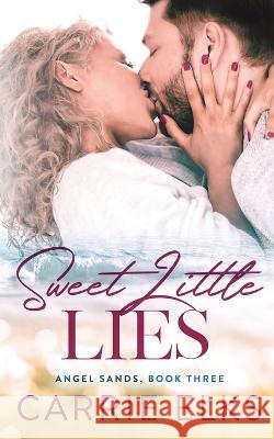 Sweet Little Lies Carrie Elks   9781916516137 Carrie Elks Publishing Ltd