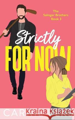 Strictly For Now Carrie Elks   9781916516168 Carrie Elks Publishing Ltd