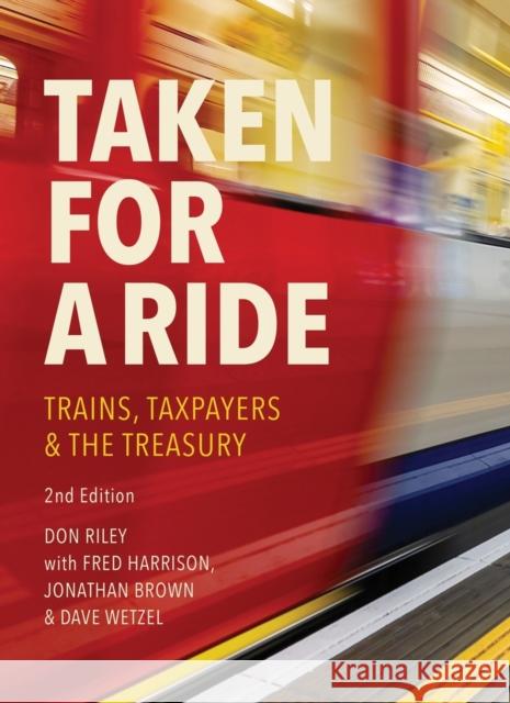 Taken for a Ride: Taxpayers, Trains & the Treasury Steve Norris 9781916517035 Shepheard-Walwyn Publishers Ltd