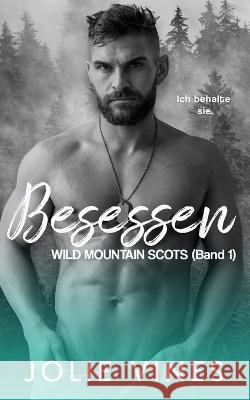 Besessen: Wild Mountain Scots (Band 1) Jolie Vines 9781916520035 Jolie Vines