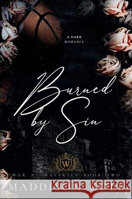 Burned by Sin Maddison Cole 9781916521056