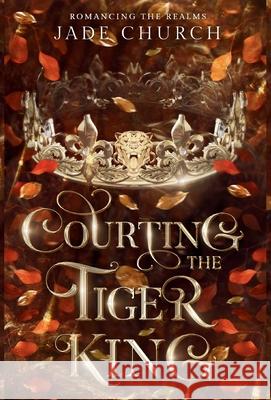 Courting the Tiger King Jade Church 9781916522688