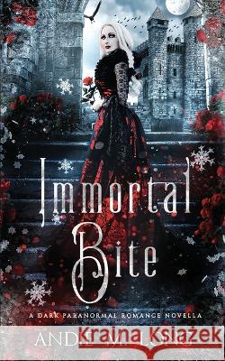 Immortal Bite: A dark paranormal romance novella Andie M. Long 9781916523012 Andie M. Long