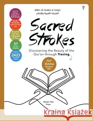 Sacred Strokes: Discovering the Beauty of the Qur'an through Tracing (JuzʾʿAmma/Section 30th) Mosaic Tre 9781916524095 Mosaic Tree Press