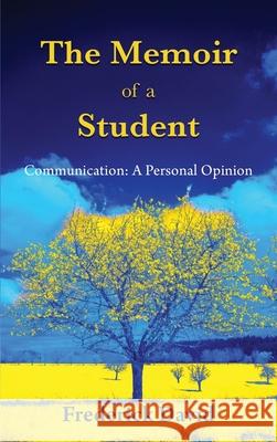 The Memoir of a Student Frederick David 9781916544840 Independently Published