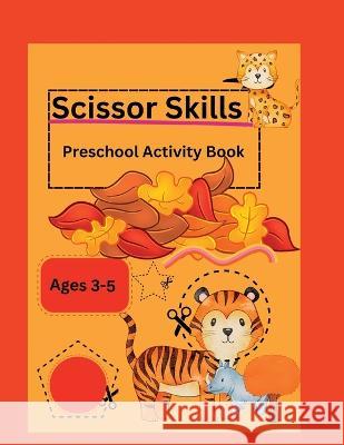 Scissor Skills-Preschool Activity Book Sylvia Baker   9781916554085