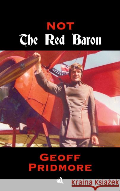 Not The Red Baron Geoff Pridmore 9781916556034 Chiselbury