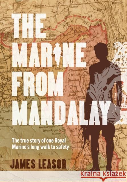 The Marine from Mandalay James Leasor 9781916556416 Chiselbury Publishing