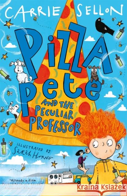 Pizza Pete and the Peculiar Professor Carrie Sellon 9781916558120