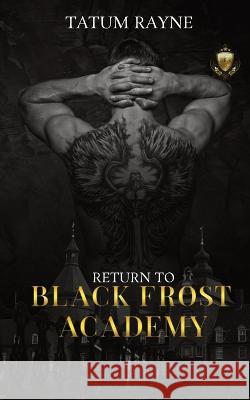 Return to Black Frost Academy Tatum Rayne   9781916562066 Hudson Indie Ink