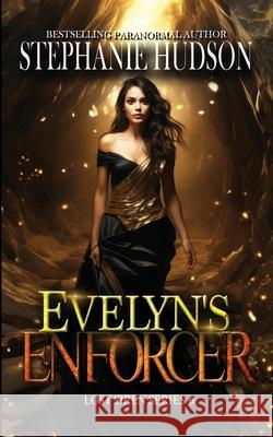 Evelyn's Enforcer Stephanie Hudson 9781916562721 Hudson Indie Ink