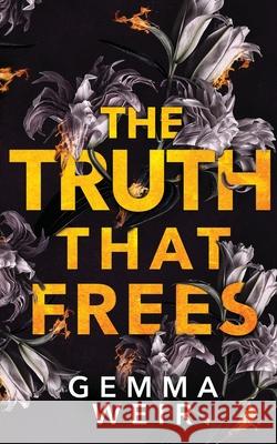 The Truth that Frees Gemma Weir 9781916562967