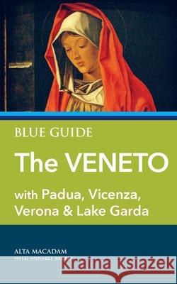 Blue Guide The Veneto Alta MacAdam Annabel Barber 9781916568099 Blue Guides Limited of London