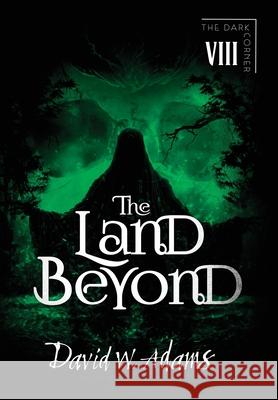 The Land Beyond David W. Adams 9781916582279 Echo on Publishing