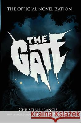 The Gate: The Official Novelization Christian Francis Michael Nankin 9781916582781 Echo on Publications
