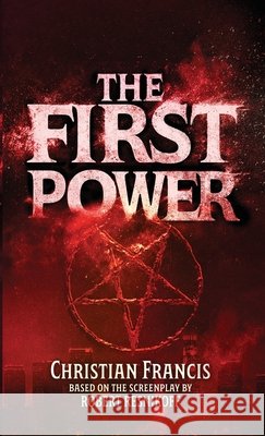 The First Power: The Official Novelization - Mass Market Edition Christian Francis Lou Diamon Robert Resnikoff 9781916582804