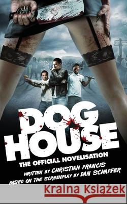Doghouse: The Official Novelisation Christian Francis 9781916582941 Echo on Publications
