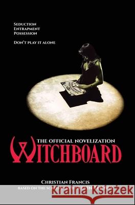 Witchboard: The Official Novelization Christian Francis Kevin Tenney 9781916582965