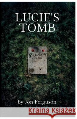 Lucie's Tomb Jon Ferguson 9781916604322 Huge Jam