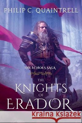 The Knights of Erador: (The Echoes Saga: Book 7) Philip C Quaintrell   9781916610064 Quaintrell Publishings