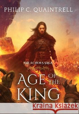 Age of the King: (The Echoes Saga: Book 6) Philip C Quaintrell   9781916610149 Quaintrell Publishings