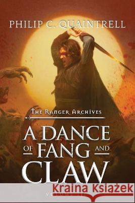 A Dance of Fang and Claw: (The Ranger Archives: Book 3) Philip C Quaintrell   9781916610200 Quaintrell Publishings