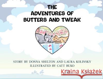 The Adventures of Butters and Tweak Donna Shelton Laura Kolinsky Catt Buko 9781916622012