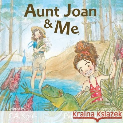 Aunt Joan & Me C a Kohls Evgeniya Erokhina  9781916622135 CA Kohls