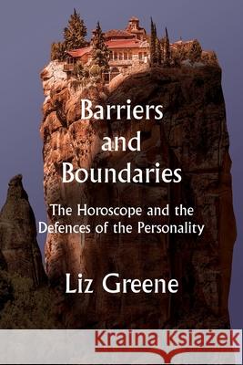 Barriers and Boundaries Liz Greene 9781916625068 Wessex Astrologer