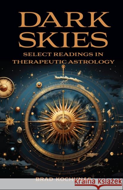 Dark Skies Brad Kochunas 9781916625150 The Wessex Astrology