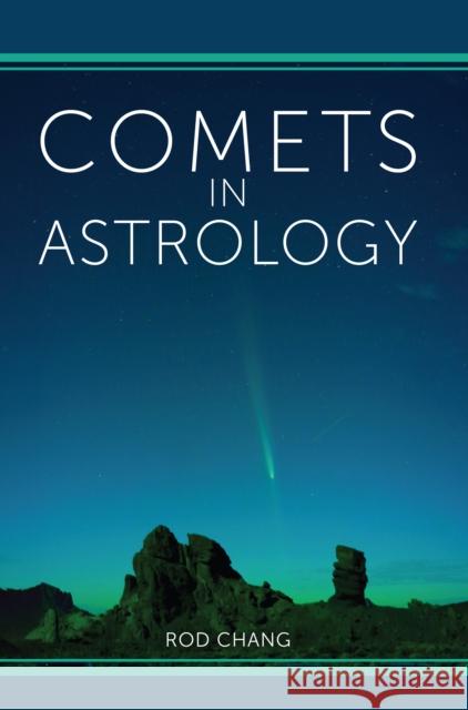 Comets in Astrology Rod Chang 9781916625303