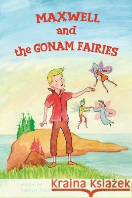 Maxwell and the Gonam Fairies Spencer Thomas   9781916626065