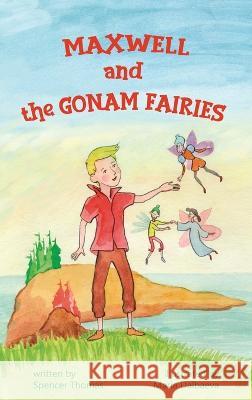 Maxwell and the Gonam Fairies Spencer Thomas   9781916626089