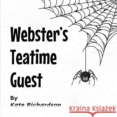 Webster's Teatime Guest Kate Richardson   9781916626133