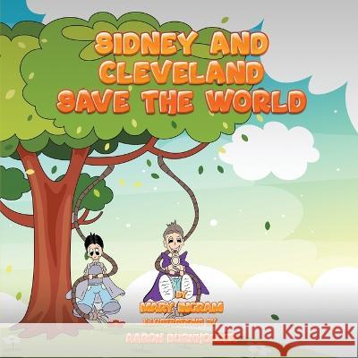 Sidney and Cleveland Save the World Mary Ingram   9781916626195