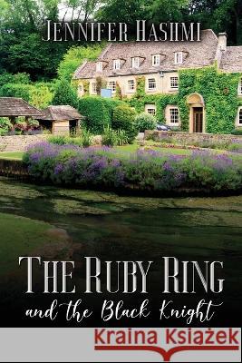 The Ruby Ring and the Black Knight Jennifer Hashmi   9781916626256