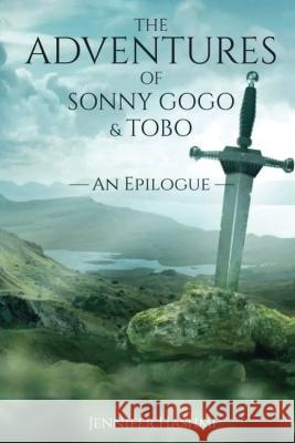 The Adventures of Sonny Gogo and Tobo: An Epilogue Jennifer Hashmi   9781916626263