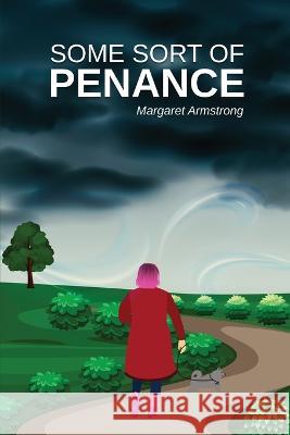 Some Sort of Penance Margaret Armstrong   9781916626423